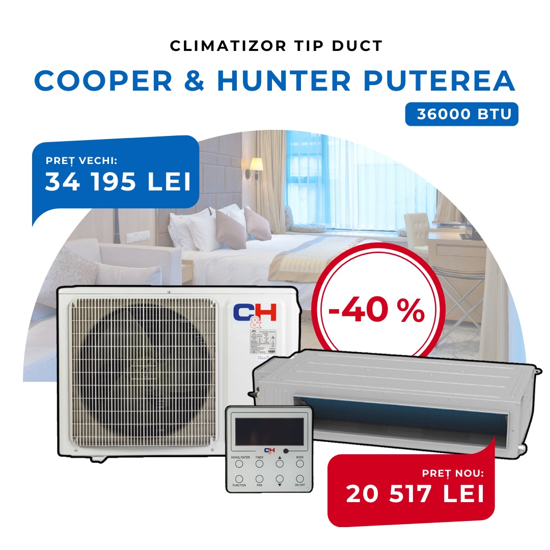 Lichidare de stock Cooper&Hunter tip duct 36000 BTU !!!